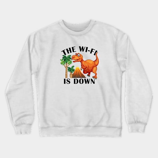 Dinosaurs prehistoric The Wlan is down Crewneck Sweatshirt by Tobias Store